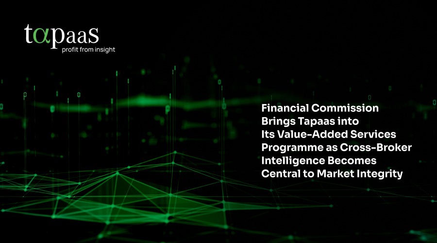 Financial Commission Adds Tapaas for Cross-Broker Intelligence