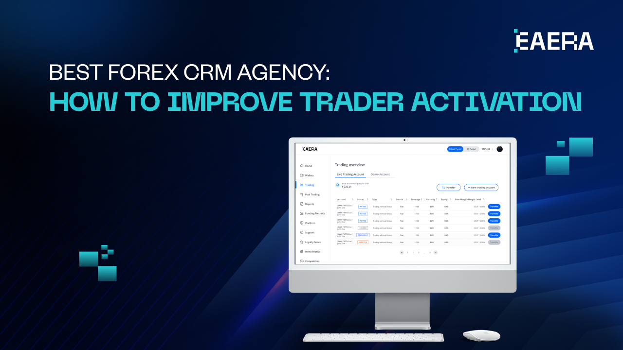 Best Forex CRM Agency: How to Improve Trader Activation?