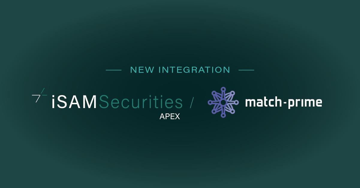 iSAM Securities Integrates Match-Prime to Boost Apex Liquidity Offerings