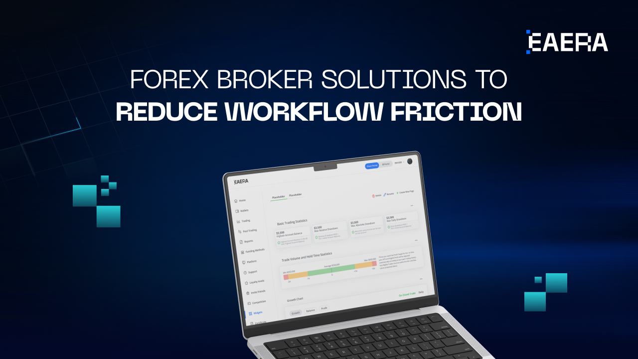 Forex Broker Solutions to Reduce Workflow Friction